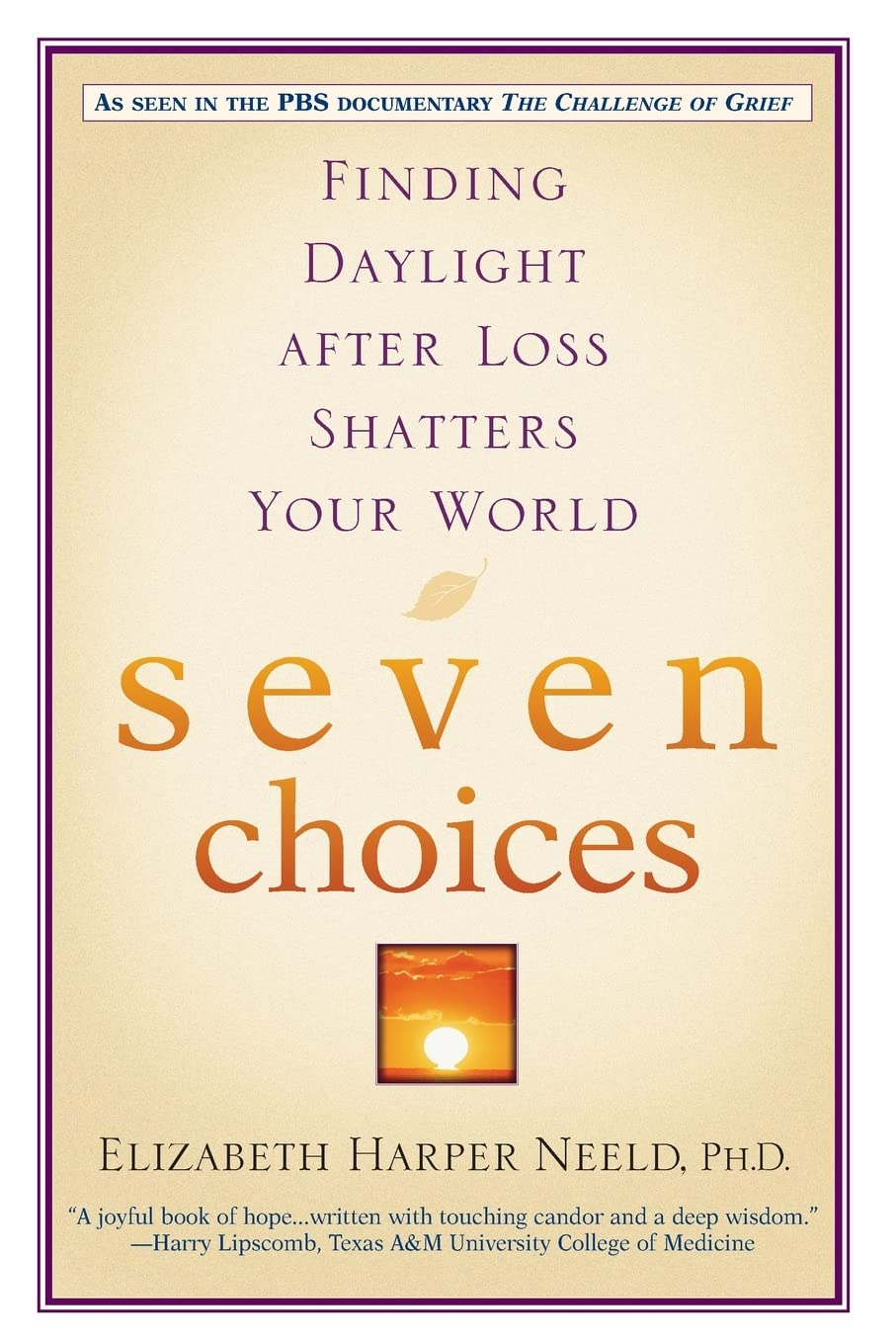 Seven Choices: Finding Daylight after Loss Shatters Your World Business, Finance & Career