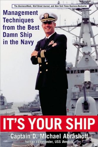 It's Your Ship: Management Techniques from the Best Damn Ship in the Navy book