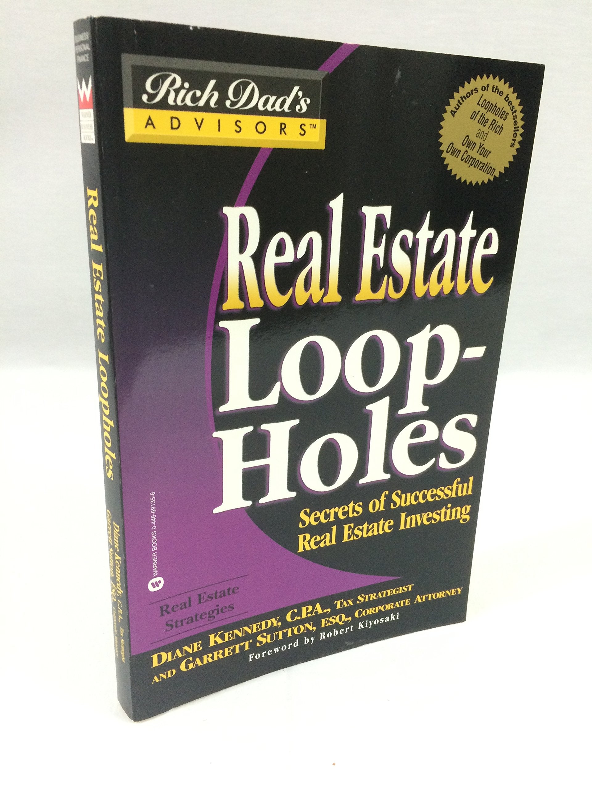 Real Estate Loop-holes: Secrets of Successful Real Estate Investing (Rich Dad's Advisors) Business, Finance & Career