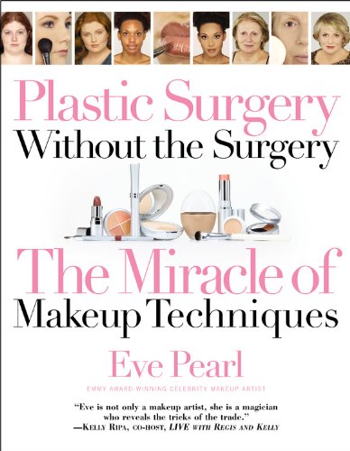 Plastic Surgery Without the Surgery: The Miracle of Makeup Techniques Hobbies & Crafts