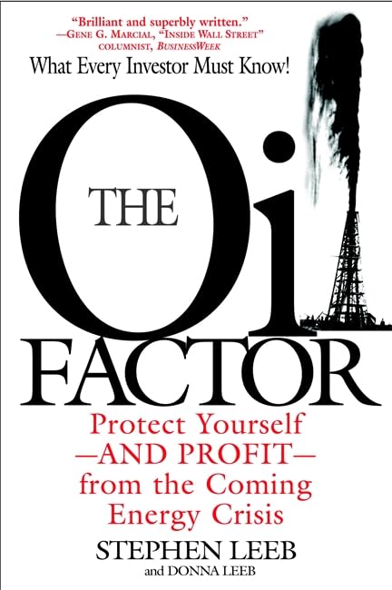 The Oil Factor: Protect Yourself and Profit from the Coming EnergyCrisis: Protect Yourself from the Coming Energy Crisis Business, Finance & Career