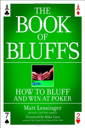 The Book of Bluffs: How to Bluff and Win at Poker Leisure & Fun