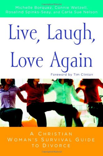Live, Laugh, Love Again: A Christian Woman's Survival Guide to Divorce Parents & Children
