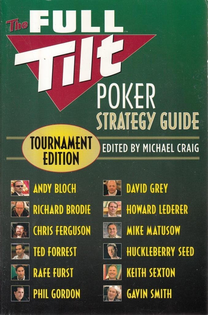 The Full Tilt Poker Strategy Guide: Tournament Edition Leisure & Fun