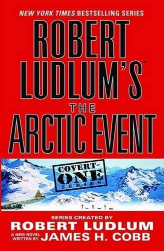 Robert Ludlum's (TM) The Arctic Event (Covert-One Series, 7) Action & Adventure