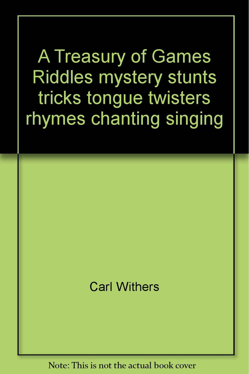 Treasury of Games Riddles Mystery Stunts Tricks Tongue Twisters Rhymes Chanting Singing Books