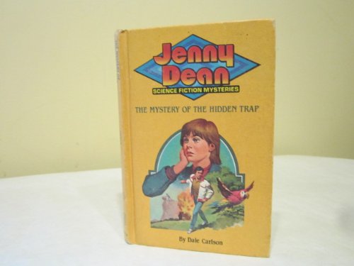 The Mystery of the Hidden Trap (The Jenny Dean Science Fiction Mystery Series, 2) Novels & Short Stories
