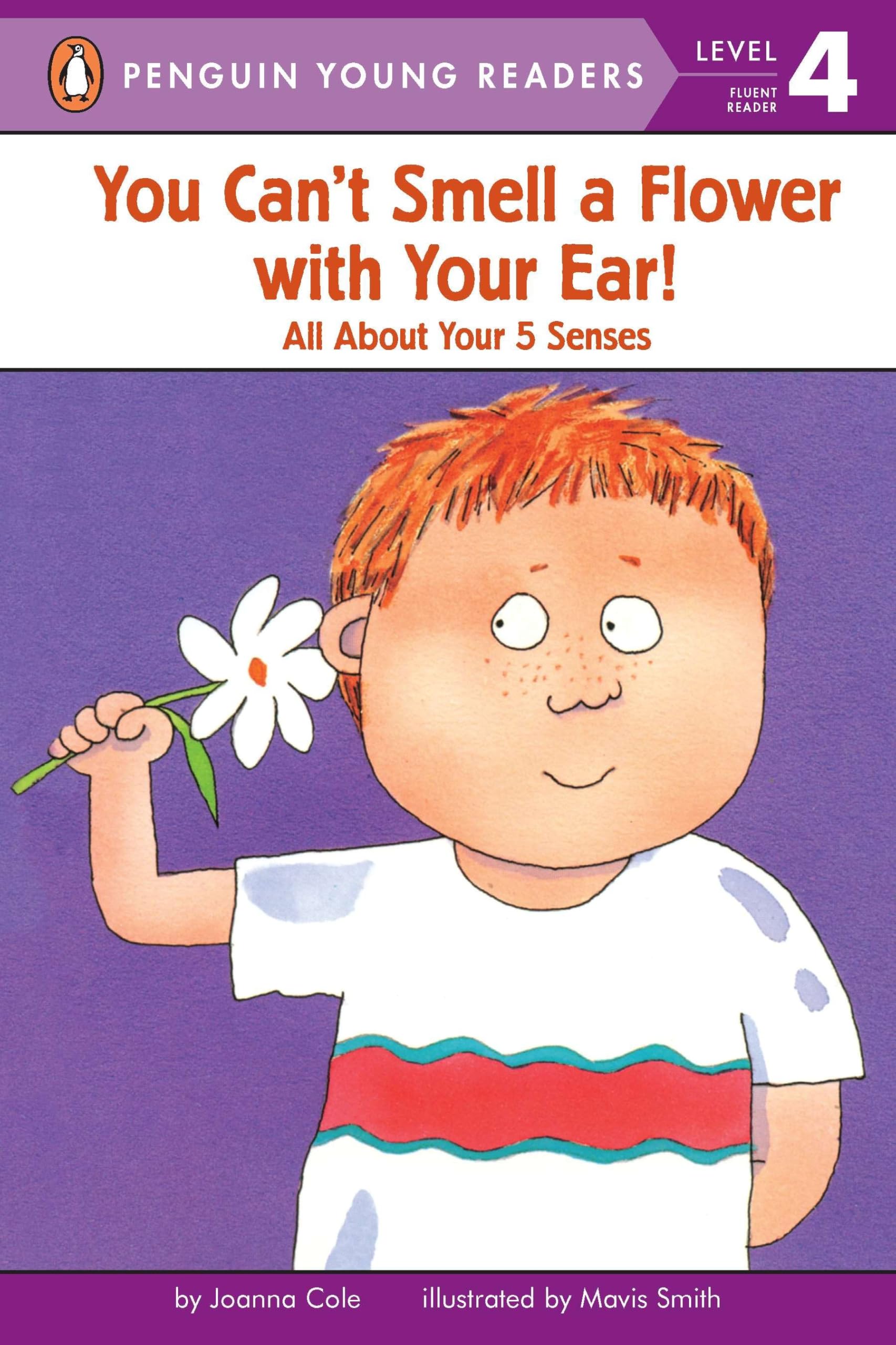 You Can't Smell a Flower with Your Ear!: All About Your Five Senses (Penguin Young Readers, Level 4) Study Guides