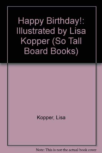 Happy Birthday!: Illustrated by Lisa Kopper (So Tall Board Books) Books