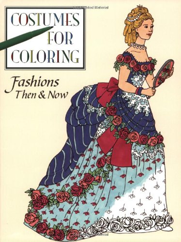 Fashion Then & Now Coloring Book (Costumes for Coloring Series) Non-fiction