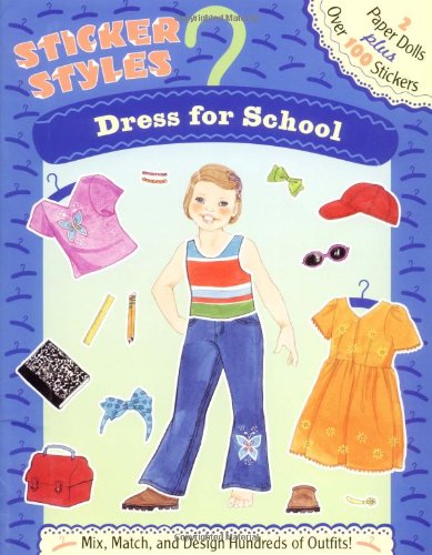 Dress for School: Paper Dolls Plus Stickers (Sticker Styles) Novels & Short Stories