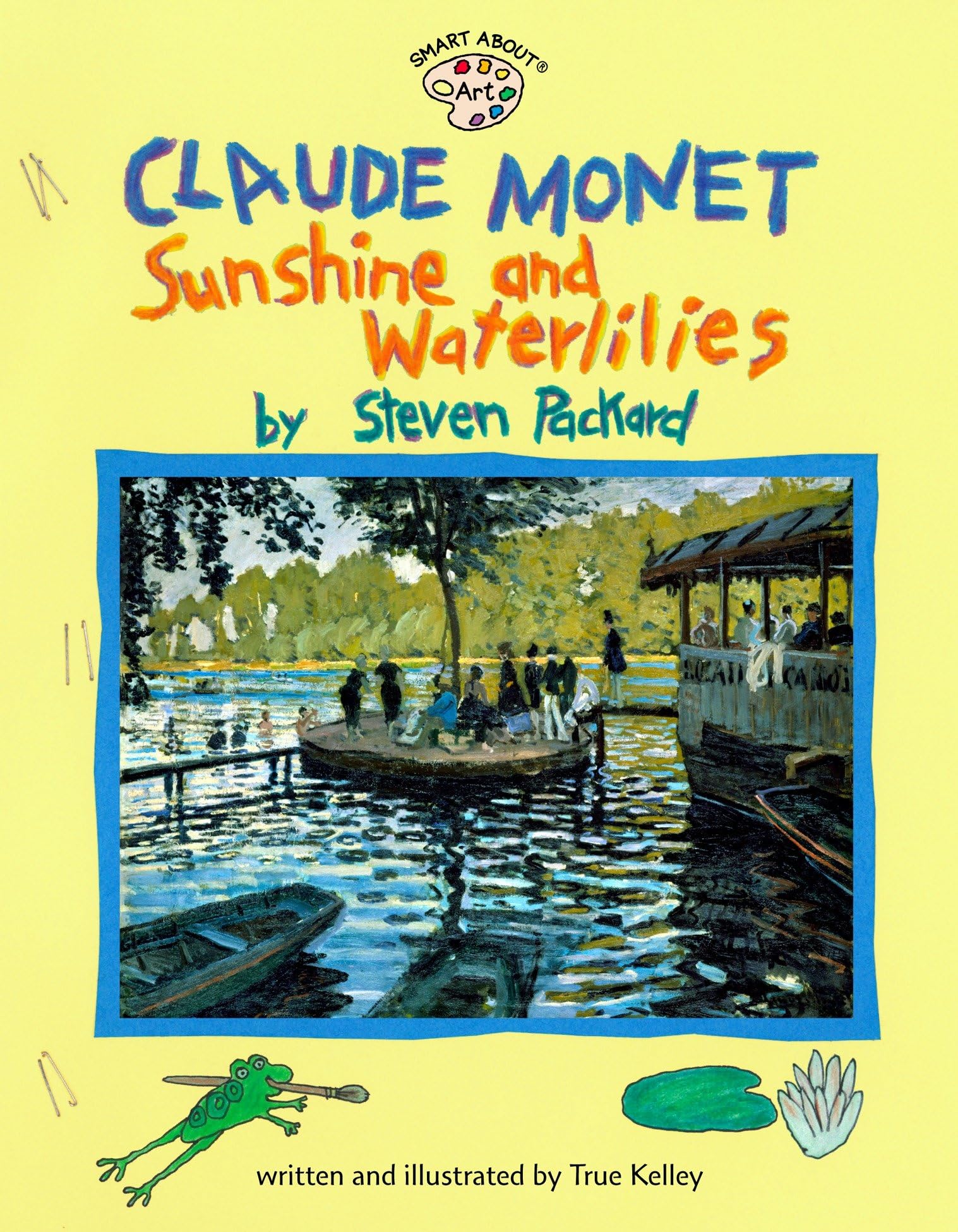 Claude Monet: Sunshine and Waterlilies: Sunshine and Waterlilies (Smart About Art) Non-fiction