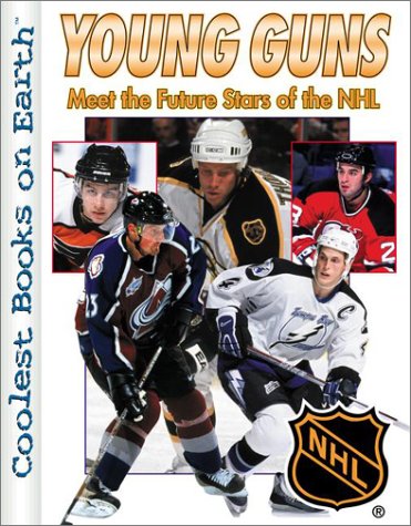 Young Guns: Meet the Future Stars of the Nhl (Coolest Books on Earth) Novels & Short Stories