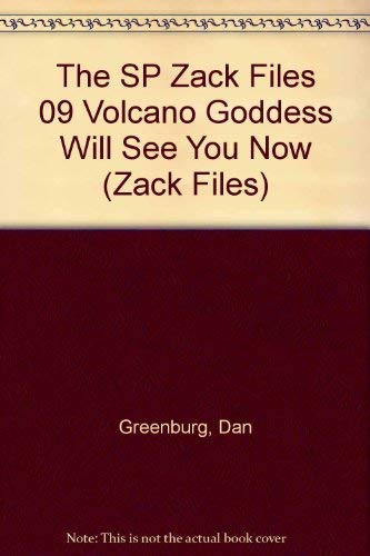 The SP Zack Files 09 Volcano Goddess Will See You Now Books