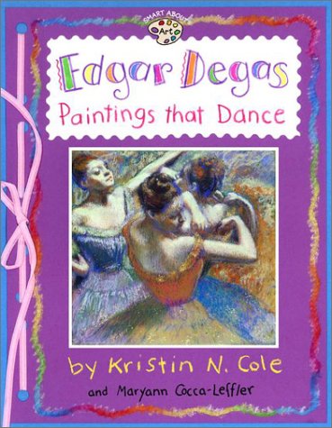 Edgar Degas: Paintings That Dance (Smart About Art) Non-fiction