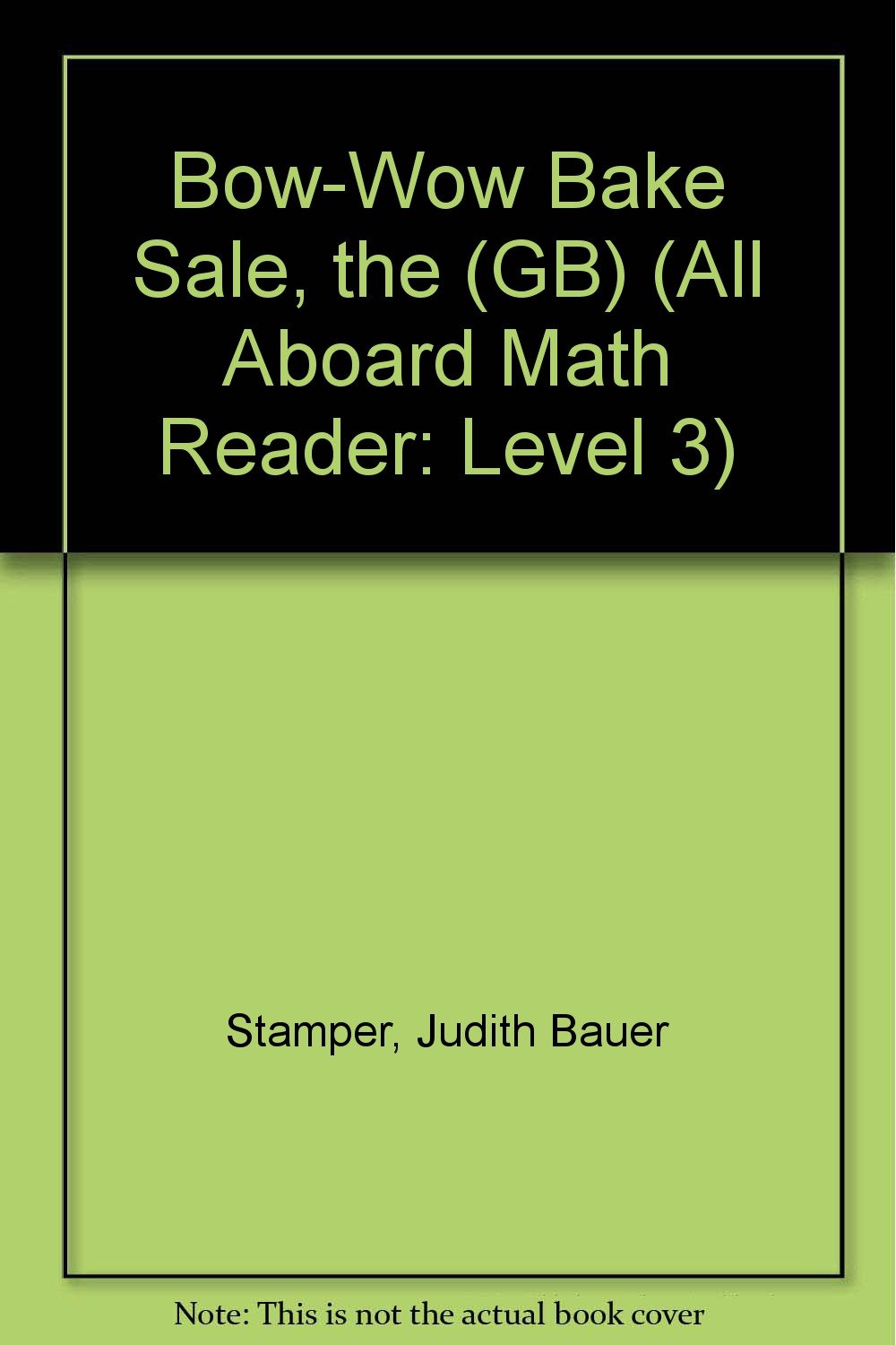 Product Image: The Bowwow Bake Sale (ALL ABOARD MATH READER STATION STOPS 1-3)