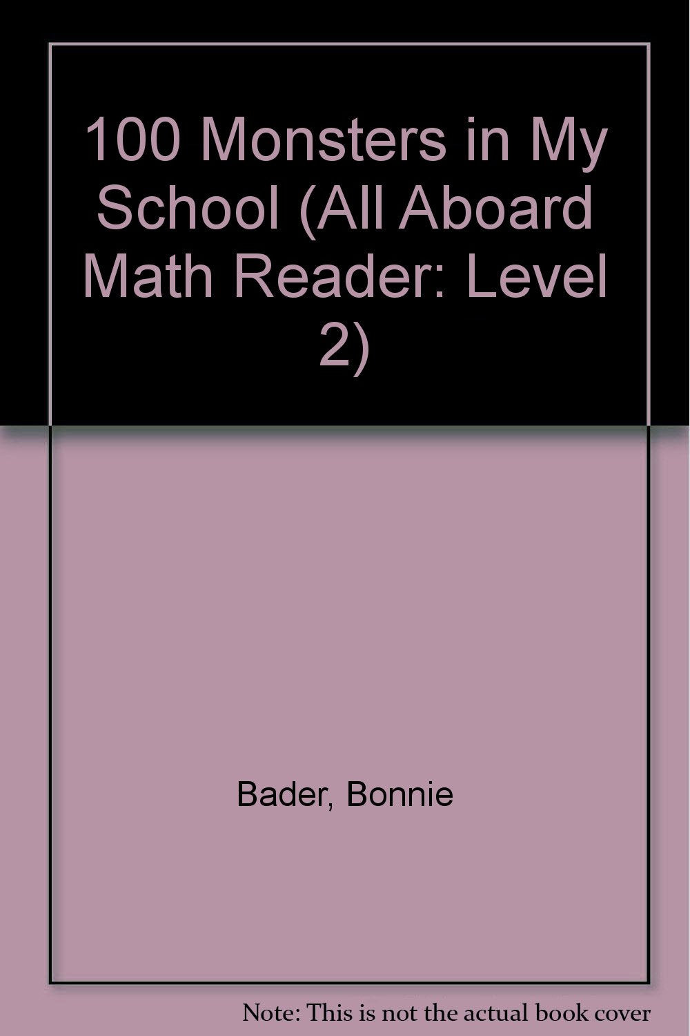 100 Monsters in My School (ALL ABOARD MATH READER STATION STOPS 1-3) Non-fiction