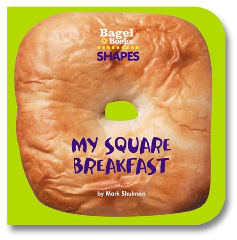 Bagel Books: Shapes : My Square Breakfast Non-fiction