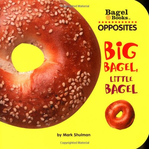 Bagel Books: Opposites : Big Bagel, Little Bagel Non-fiction