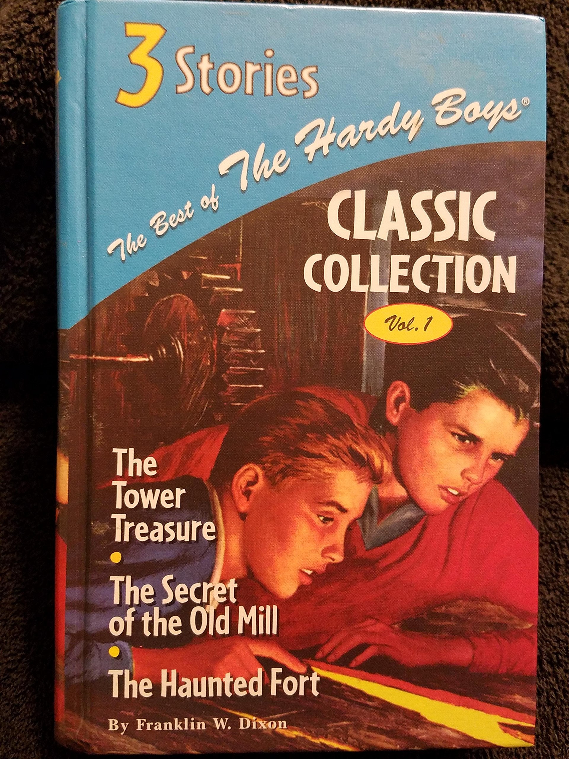 The Best of the Hardy Boys Classic Collection: The Tower Treasure/The Secret of the Old Mill/The Haunted Fort Novels & Short Stories