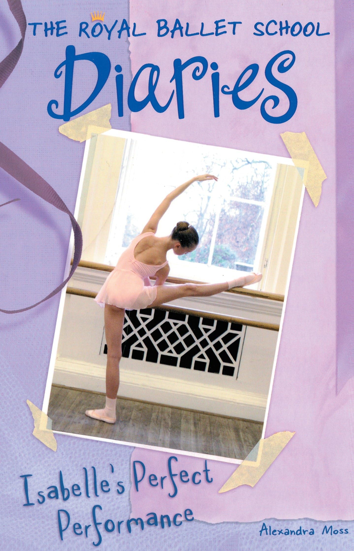 Isabelle's Perfect Performance #3: The royal Ballet School Diaries Non-fiction