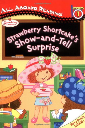Strawberry Shortcake's Show-and-tell Surprise (Strawberry Shortcake All Aboard Reading) Books