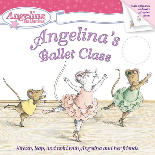 Angelina's Ballet Class (Angelina Ballerina) Non-fiction