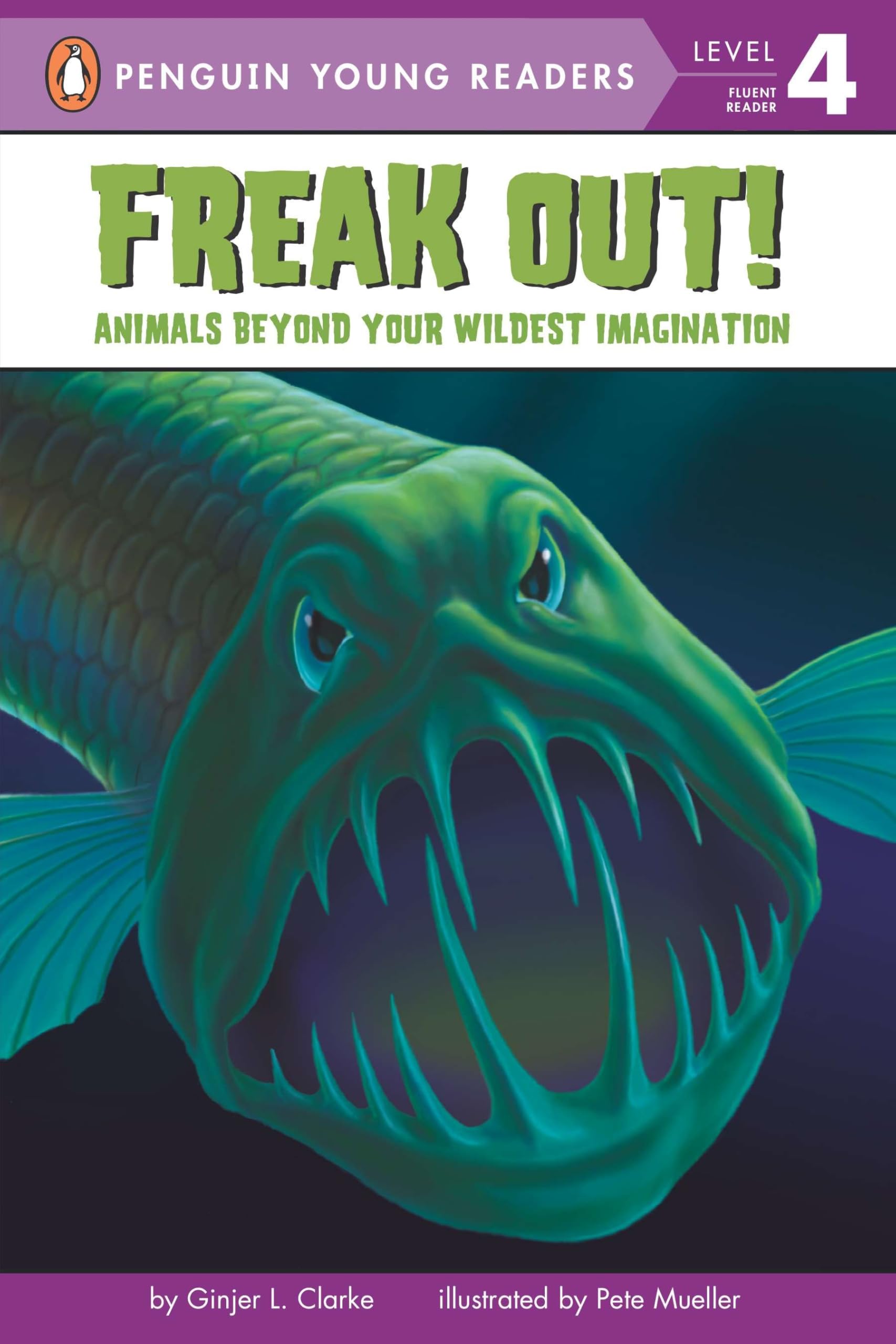 Freak Out!: Animals Beyond Your Wildest Imagination (Penguin Young Readers, Level 4) Novels & Short Stories