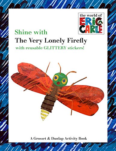 Shine With the Very Lonely Firefly (The World of Eric Carle) Novels & Short Stories