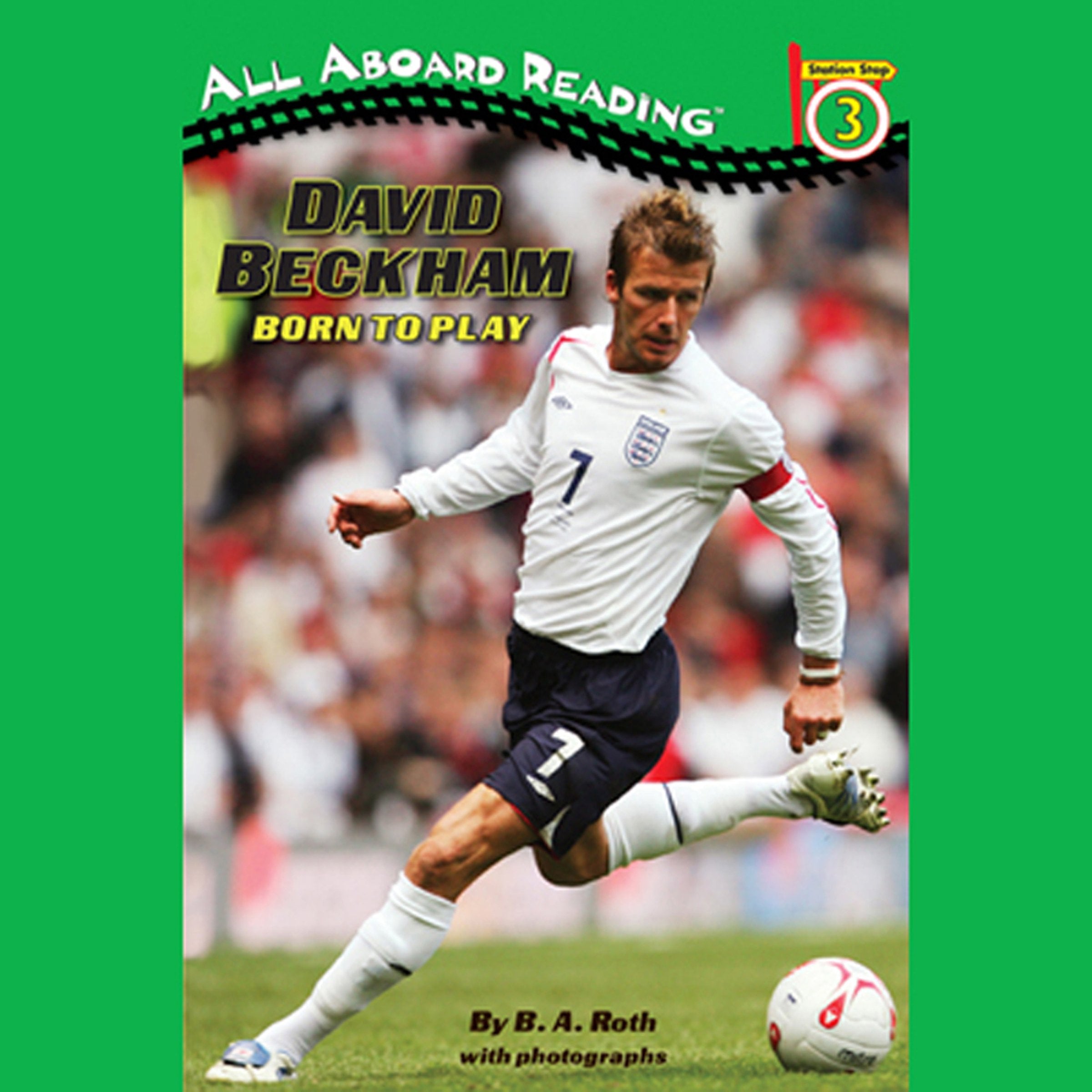 David Beckham: Born to Play (All Aboard Reading. Station Stop 3) Leisure & Fun