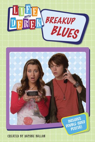 Break-Up Blues (Life With Derek, Band 2) Novels & Short Stories