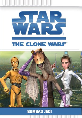 Bombad Jedi (Star Wars: the Clone Wars) Novels & Short Stories