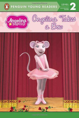 Angelina Takes a Bow (Penguin Young Readers. Level 2) Non-fiction