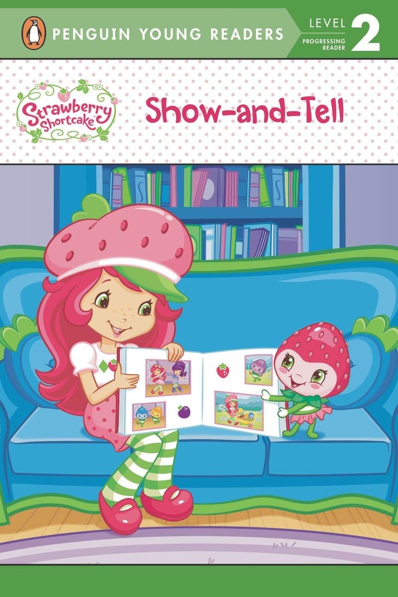 Show-And-Tell Strawberry Shortcake (Penguin Young Readers. Level 2) Non-fiction