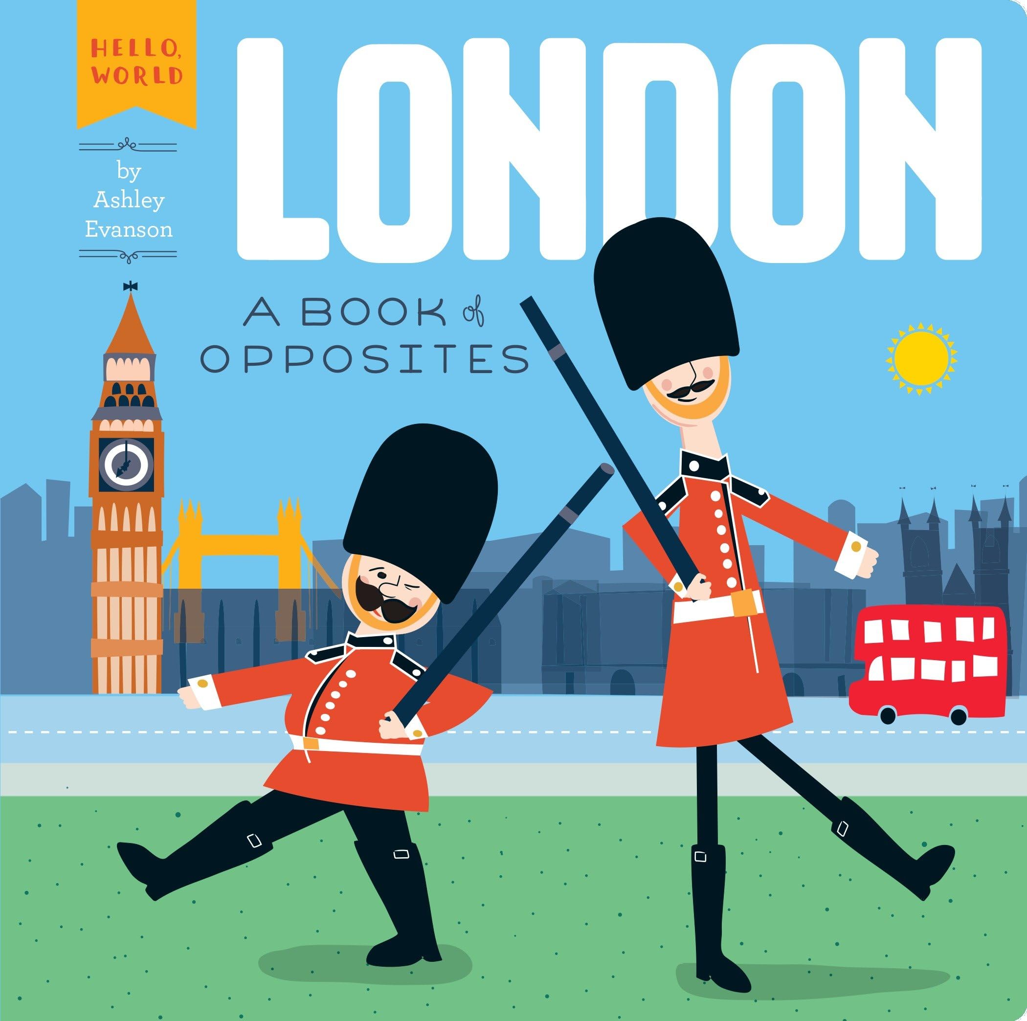 London: A Book of Opposites (Hello, World) Parents & Children