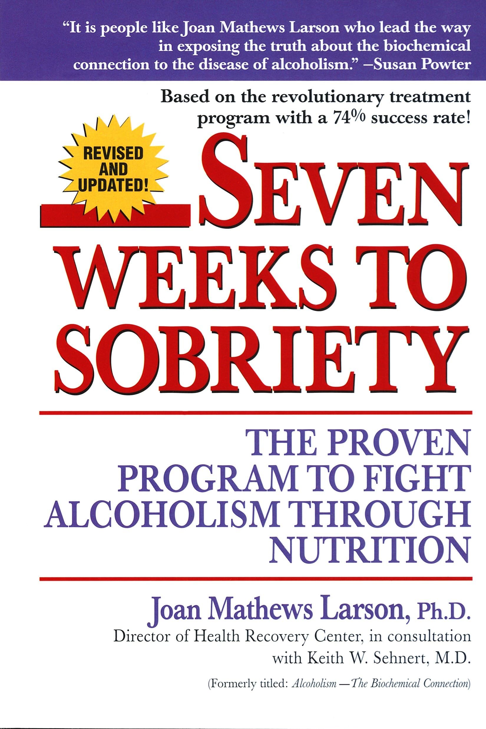 Seven Weeks to Sobriety: The Proven Program to Fight Alcoholism through Nutrition Medicine