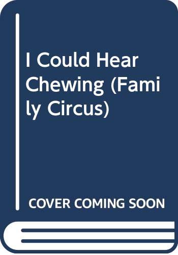 I Could Hear Chewing (Family Circus, Band 53) Books