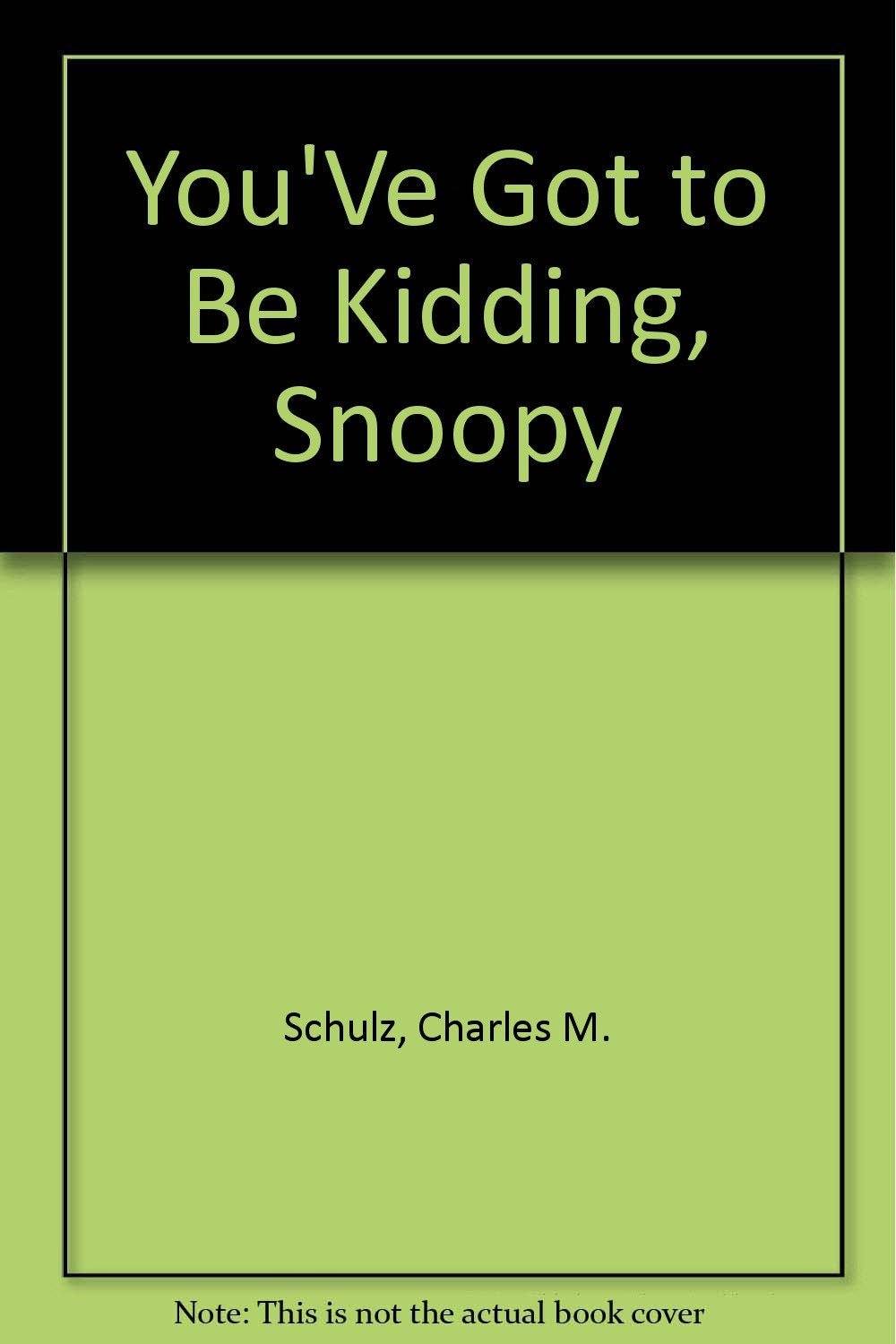 You'Ve Got to Be Kidding, Snoopy book