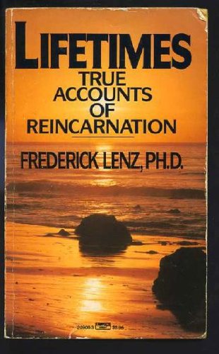 Lifetimes: True Accounts of Reincarnation Philosophy