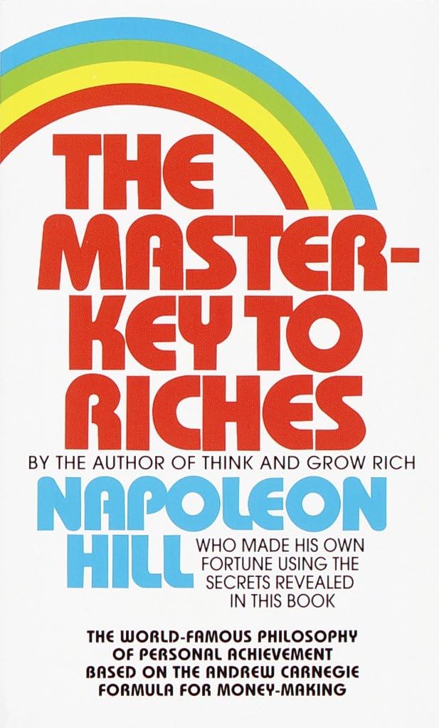 The Master-Key to Riches: The World-Famous Philosophy of Personal Achievement Based on the Andrew Carnegie Formula for Money-Making Social Sciences