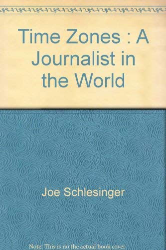 Time Zones: A Journalist in the World Memories