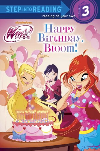 Happy Birthday, Bloom! (Step into Reading, Step 3: Nickeloedeon: Winx Club) Novels & Short Stories