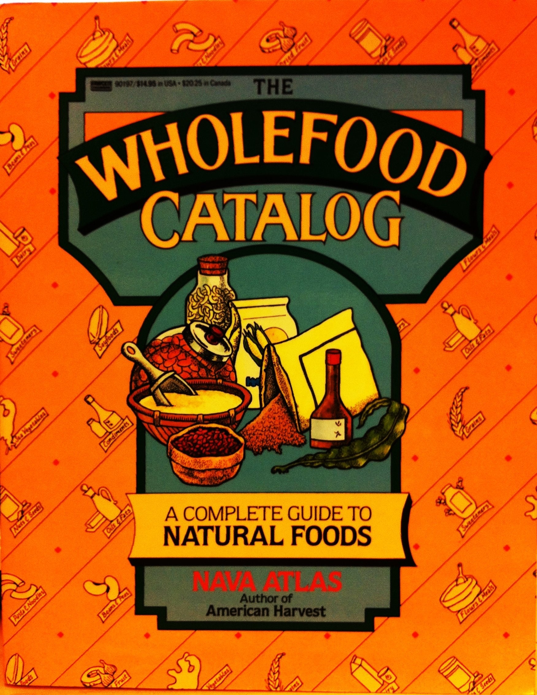 Wholefood Catalog: A Complete Guide to Natural Foods Cooking & Enjoying