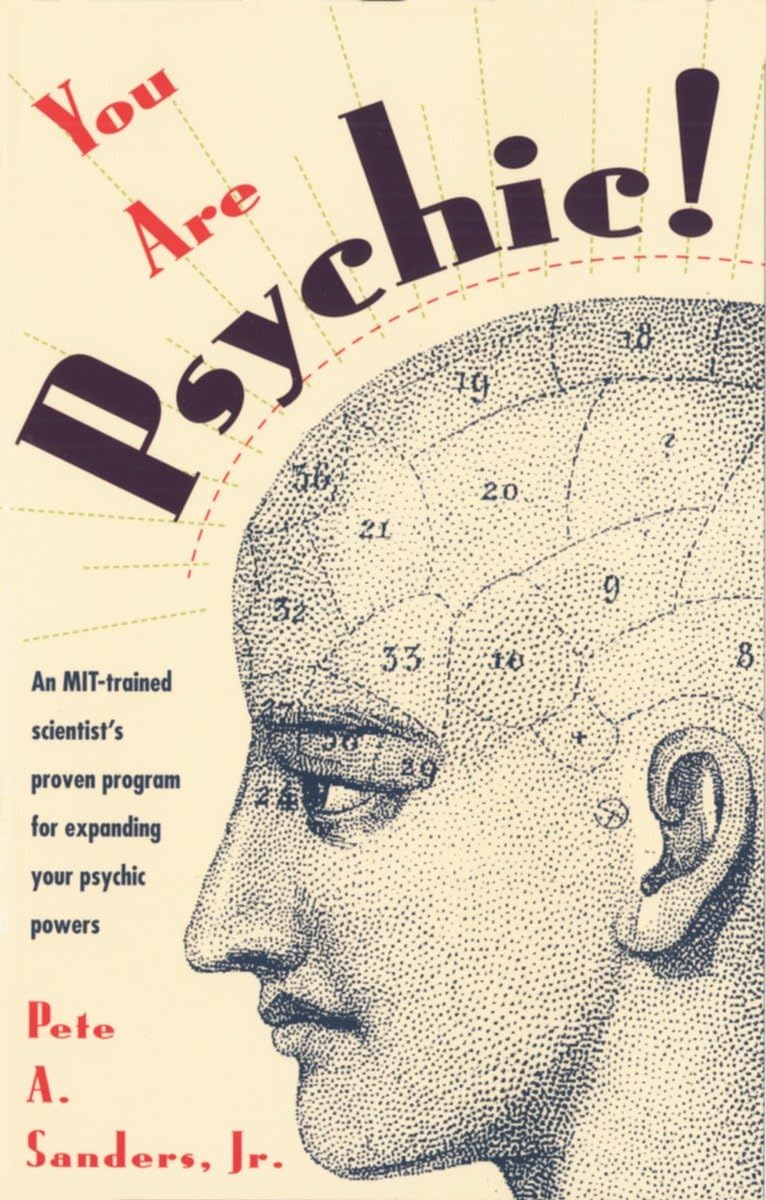 You Are Psychic!: An MIT-Trained Scientist's Proven Program for Expanding Your Psychic Powers Business, Finance & Career