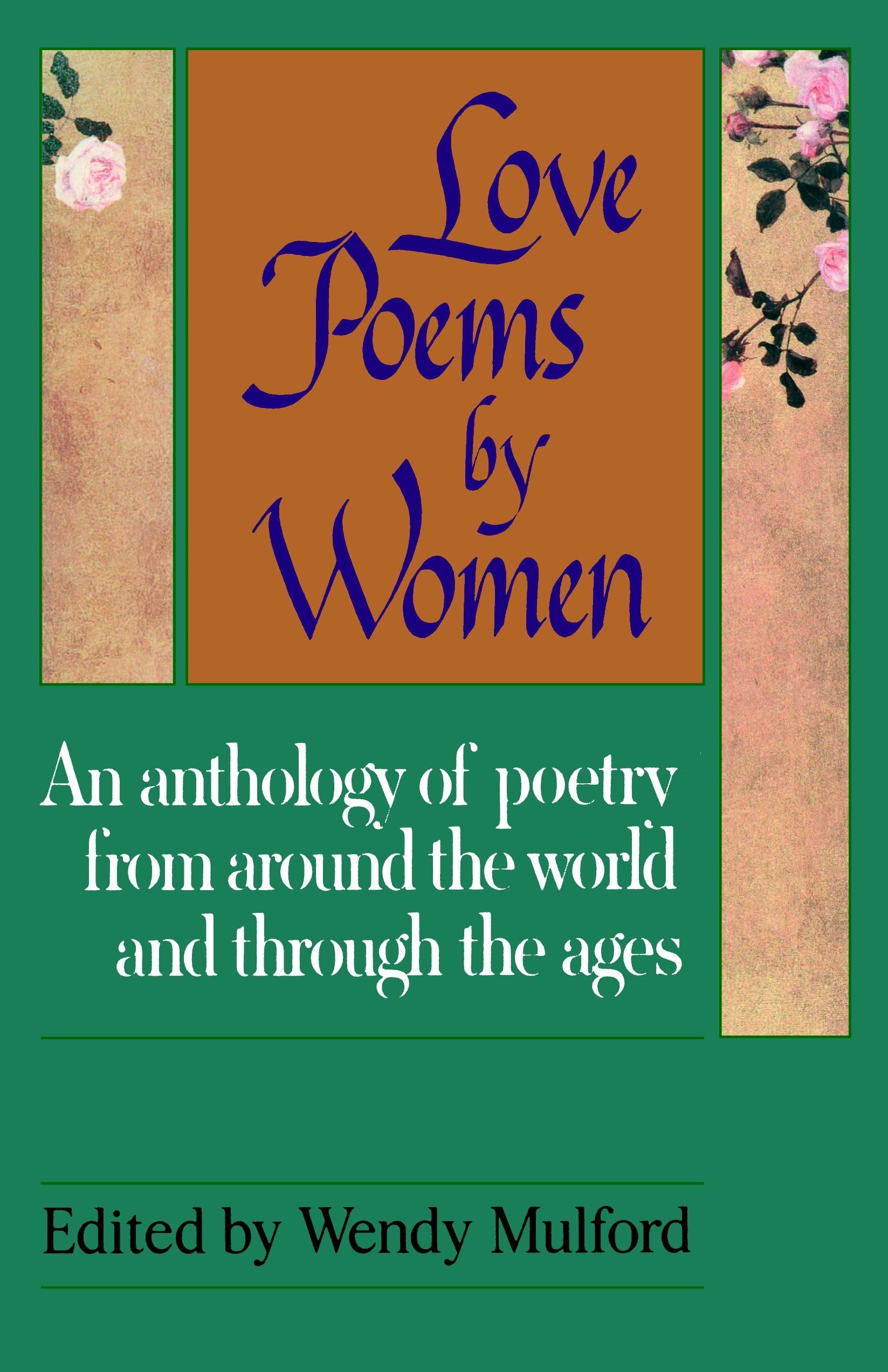 Love Poems by Women: An Anthology of poetry from around the world and through the ages Poetry