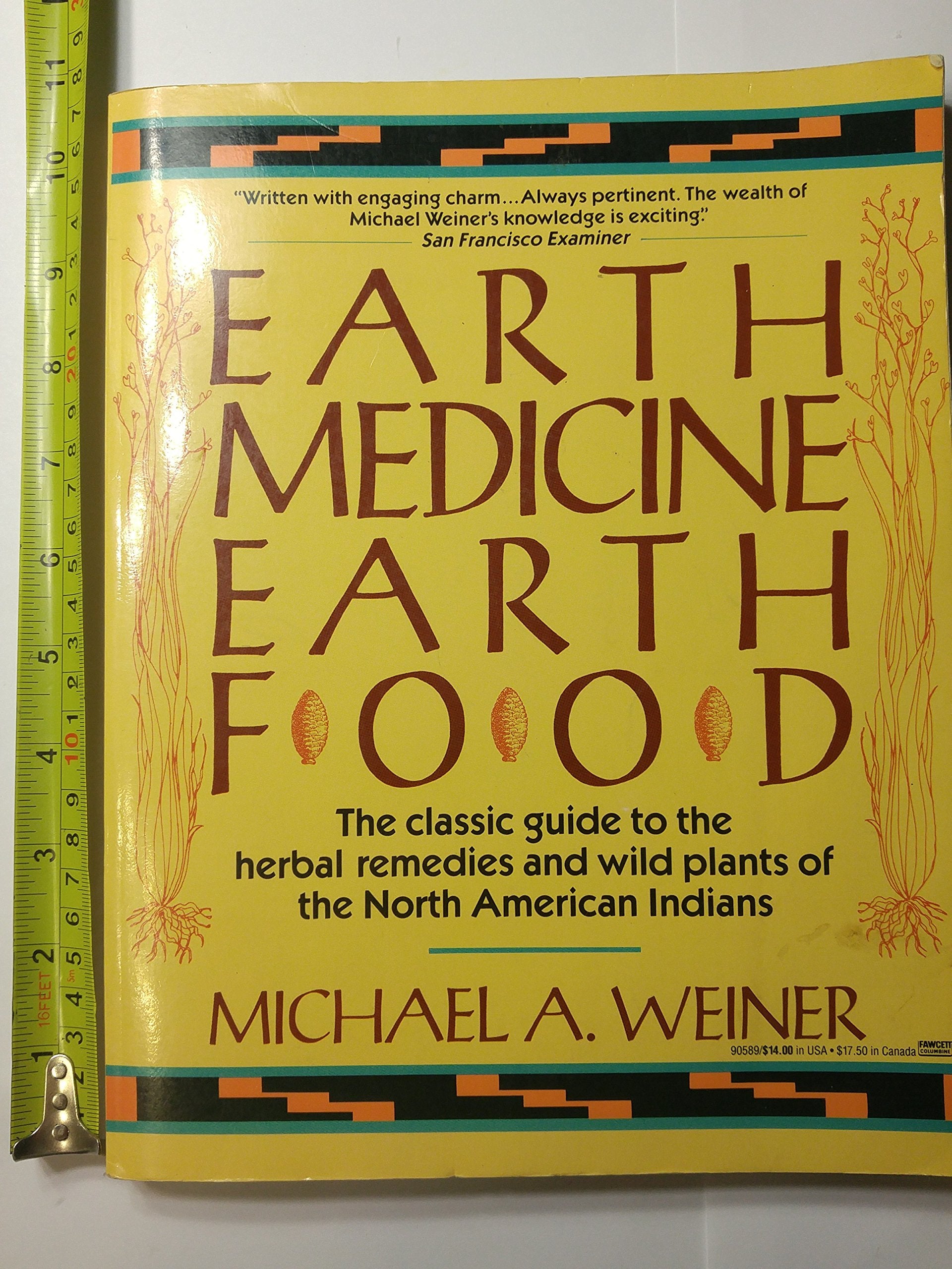 Earth Medicine-Earth Food: Plant Remedies, Drugs, and Natural Foods of the North American Indians Medicine