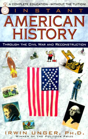 Instant American History: Through the Civil War and Reconstruction Reference Books