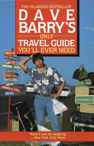 Dave Barry's Only Travel Guide You'll Ever Need Humour & Satire