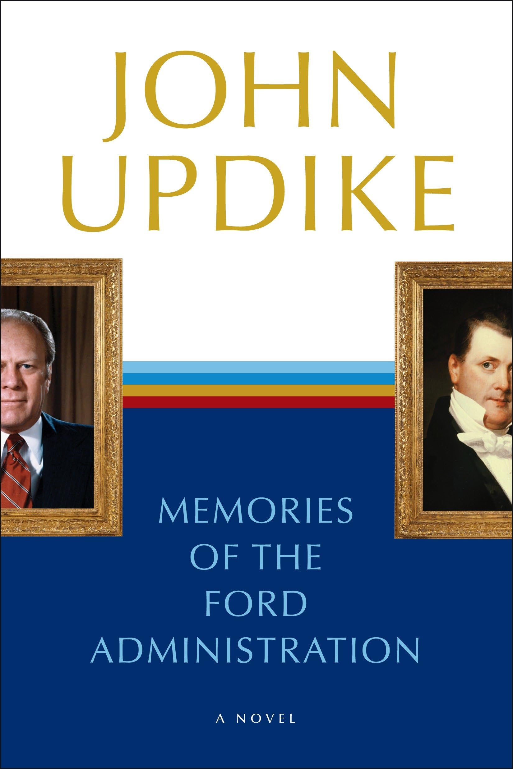 Memories of the Ford Administration: A Novel Humour & Satire