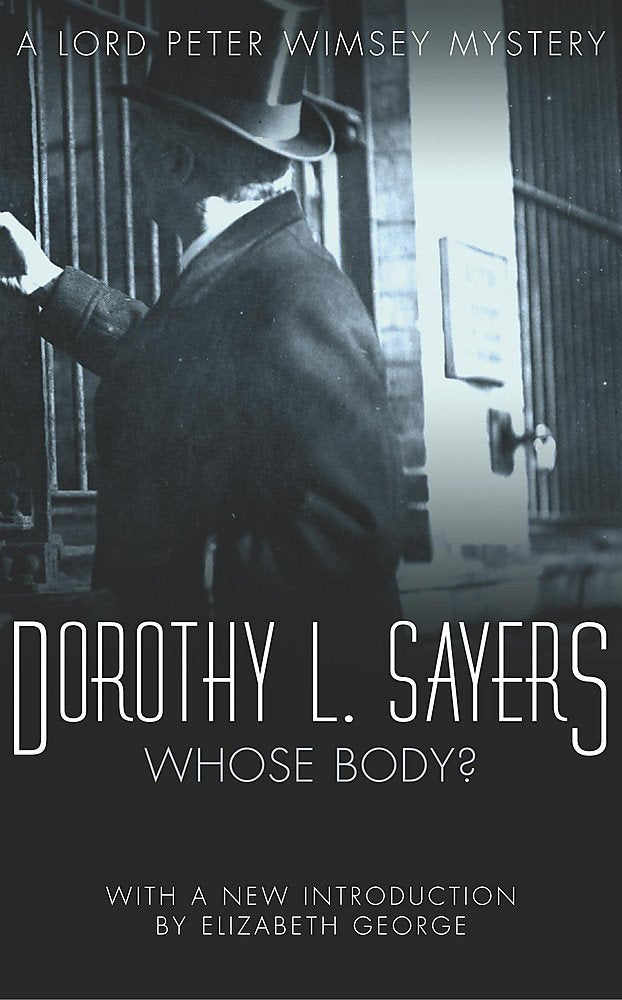 Whose Body?: A Lord Peter Wimsey Mystery. With a new introduction by Elizabeth George Contemporary literature